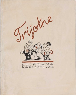 [Трио: Карикатуры]. Trijotne: Karikat-ras. E. Rird-na. Riga: Ernest Kreisman, 1942. 